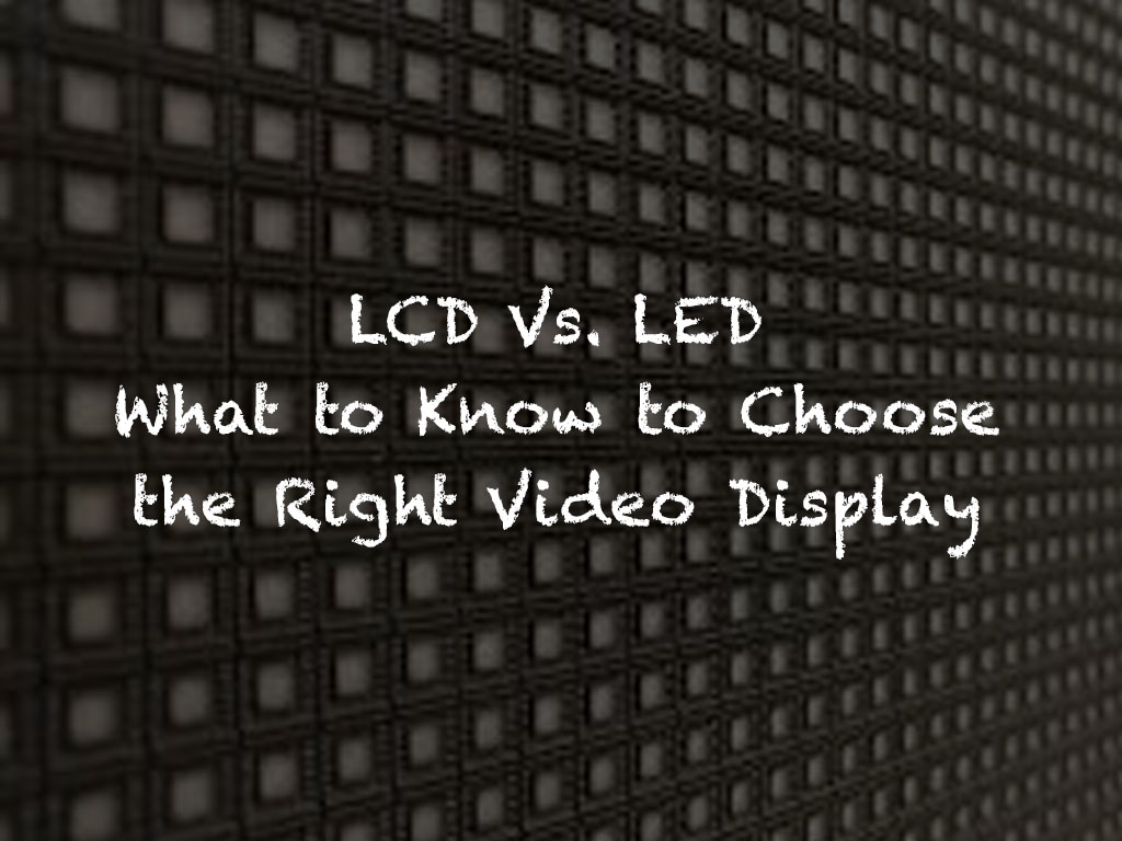browser Ung dame Afvige LCD VS LED – What to Know to Choose the Right Video Display | Best LED  Display, Screen, Panels, Curtains, Wall, Signage | PixelFLEX LED