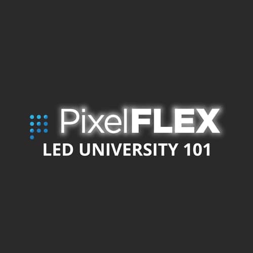 LED University with PixelFLEX